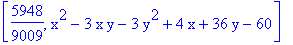 [5948/9009, x^2-3*x*y-3*y^2+4*x+36*y-60]